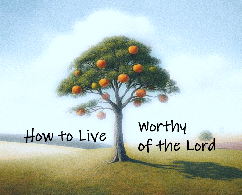 fruit bearing tree to show living worthy for the Lord
